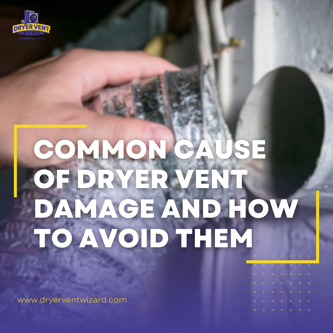 A picture of someone hooking up a dryer hose to a dryer vent with the text "Common causes of dryer vent damage and how to avoid them".