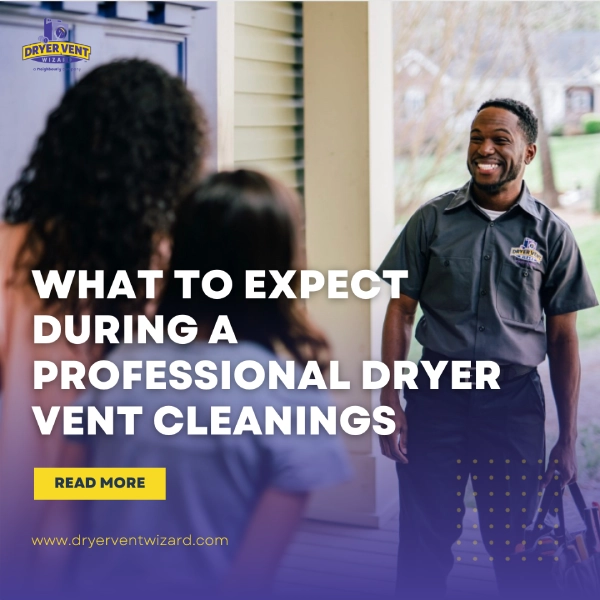 A picture of a Dryer Vent Wizard technician greeting customers with the text "What to expect from a professional dryer vent cleaning".